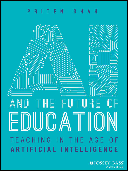 Title details for AI and the Future of Education by Priten Shah - Available